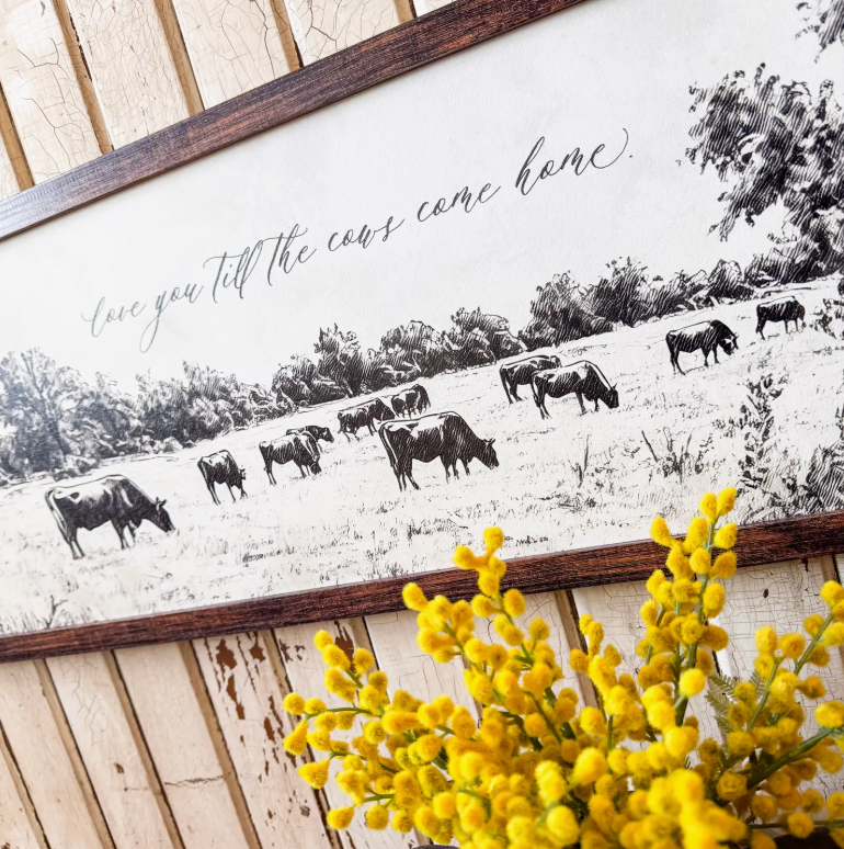 Love You Till the Cows Come Home Wood Sign