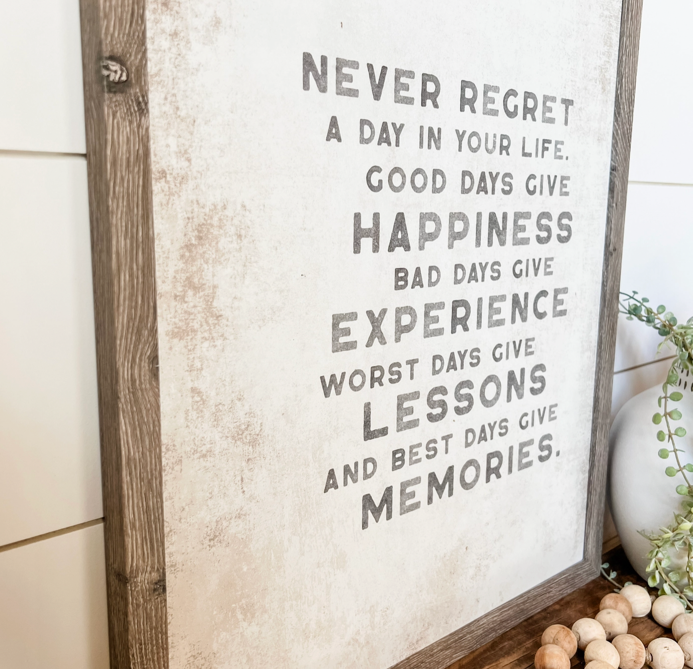 Never Regret A Day in Your Life Quote Sign