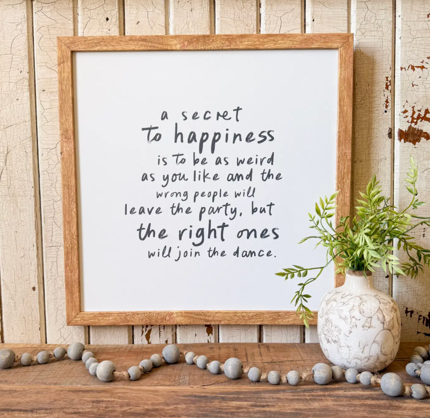 Secret To Happiness Inspirational Quote Sign