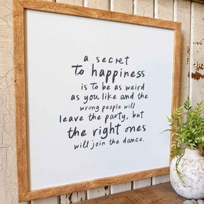 Secret To Happiness Inspirational Quote Sign